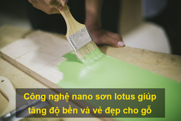 Công nghệ Nano sơn Lotus của Đức thân thiện xanh cho đồ gỗ