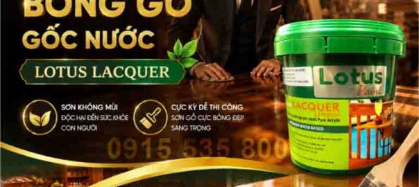 Sơn bóng gỗ sơn phủ bóng gỗ gốc nước Lotus Lacquer trong suốt 1k hay 2k