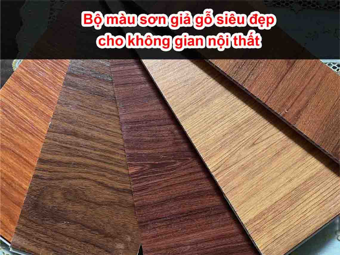 Bộ màu sơn giả gỗ siêu đẹp cho không gian nội thất