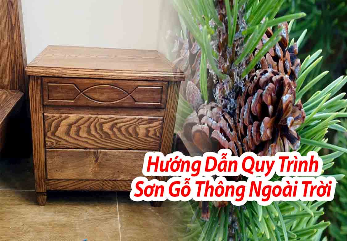 Hướng Dẫn Quy Trình Sơn Gỗ Thông Ngoài Trời 1 Phương Pháp