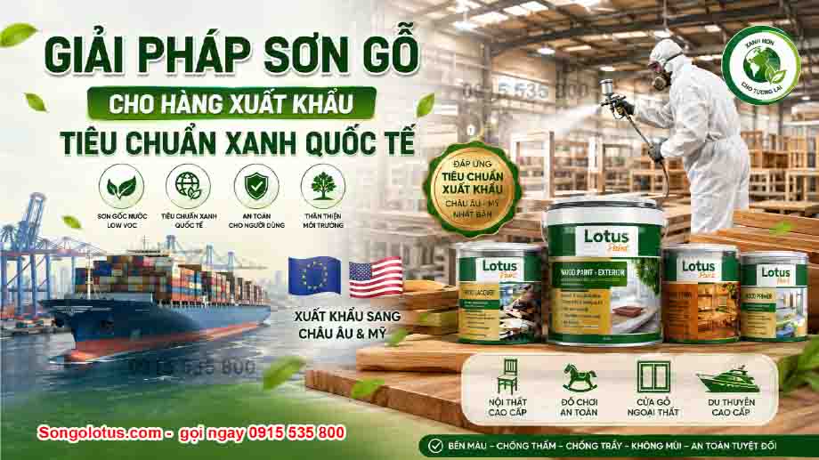Giải pháp sơn gỗ cho hàng xuất khẩu tiêu chuẩn xanh quốc tế